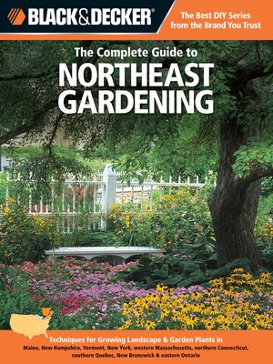 cover image of Black & Decker the Complete Guide to Northeast Gardening